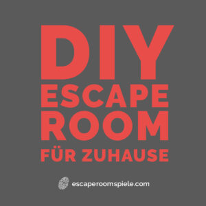 DIY Escape Room für Zuhause